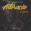 Movimento Adoração Livre - Lindo Jesus